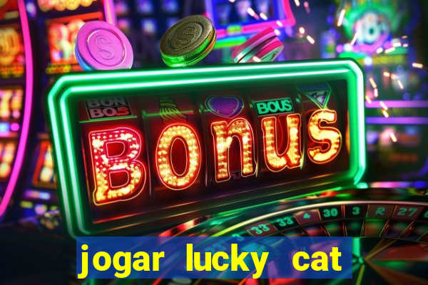 jogar lucky cat modo demo